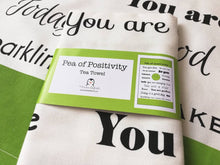 Load image into Gallery viewer, Pea of positivity tea towel. 100% cotton. Positive happy kitchen gift, house warming, supportive, friendship, care. With hanging loop
