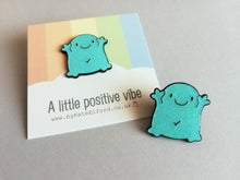 Load image into Gallery viewer, A positive vibe enamel pin, cute turquoise glittery pin, positive fun enamel brooch, caring, friendship, support enamel badges