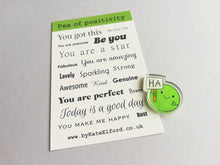 Load image into Gallery viewer, Pea of positivity, Ha pea magnet, tiny recycled acrylic pea, mini cute happy pea, positive, friendship gift, care, magnet
