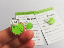 Load image into Gallery viewer, Pea of positivity, Ha pea magnet, tiny recycled acrylic pea, mini cute happy pea, positive, friendship gift, care, magnet
