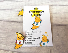 Load image into Gallery viewer, Seconds - Self care, positivity pin, Barney Narna, banana enamel pin, five a day, positive, friendship, supportive enamel badges
