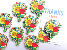 Load image into Gallery viewer, Thanks a bunch wooden flower fridge magnet, cute, happy thank you gift, teacher gift, Mother's day, mum, someone special, friend