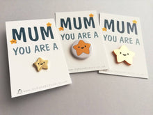 Load image into Gallery viewer, Mum you are a star enamel pin, tiny gold star, positive enamel brooch, Mothers day, gift for Mum enamel badges