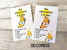 Load image into Gallery viewer, Seconds - Self care, positivity pin, Barney Narna, banana enamel pin, five a day, positive, friendship, supportive enamel badges