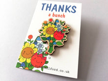 Load image into Gallery viewer, Thanks a bunch wooden pin brooch, cute happy flowers badge. Responsibly resourced wood. Thank you gift