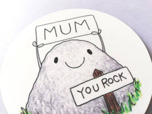 Load image into Gallery viewer, Mum you rock coaster, mothers day gift, birthday, Christmas, gift for mum, thank you mum