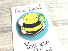 Load image into Gallery viewer, Bee leaf it, you are brilliant, wooden fridge magnet, positive fun happy gift