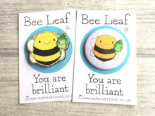 Load image into Gallery viewer, Bee leaf it, you are brilliant, wooden fridge magnet, positive fun happy gift