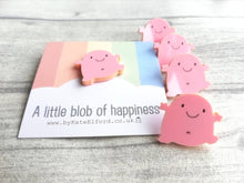 Load image into Gallery viewer, A little blob of happiness acrylic pin, pink happy blob, positive gift, friendship, supportive present