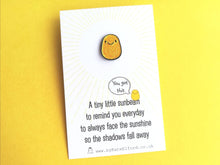 Load image into Gallery viewer, Seconds - A little sunbeam enamel pin, tiny, positive enamel brooch, supportive, friendship, care, you got this