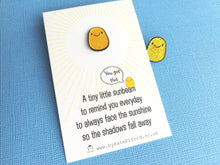 Load image into Gallery viewer, Seconds - A little sunbeam enamel pin, tiny, positive enamel brooch, supportive, friendship, care, you got this
