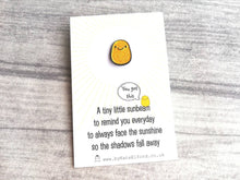 Load image into Gallery viewer, Seconds - A little sunbeam enamel pin, tiny, positive enamel brooch, supportive, friendship, care, you got this