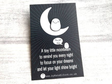 Load image into Gallery viewer, A little moon beam enamel pin, tiny cute, positive enamel gift, supportive, friendship, care, you got this, dream, tiny glitter moonbeam pin