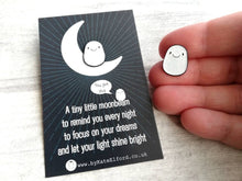 Load image into Gallery viewer, A little moon beam enamel pin, tiny cute, positive enamel gift, supportive, friendship, care, you got this, dream, tiny glitter moonbeam pin