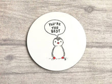 Load image into Gallery viewer, Penguin coaster, you&#39;re the best, friendship gift, little penguin, someone special
