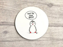 Load image into Gallery viewer, Penguin coaster, you're the best, friendship gift, little penguin, someone special