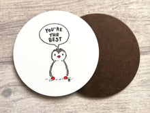 Load image into Gallery viewer, Seconds - Penguin coaster, you're the best, minor printing fault