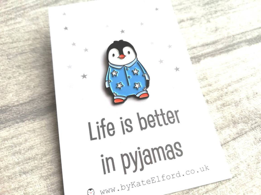 Penguin enamel pin, life is better in pyjamas brooch. Pink or blue cute pin