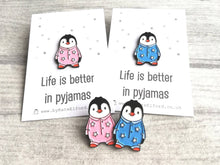 Load image into Gallery viewer, Penguin enamel pin, life is better in pyjamas brooch. Pink or blue cute pin