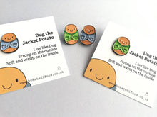 Load image into Gallery viewer, Dug the jacket potato mini enamel pin. Positivity gift. Cute positive potato pin