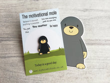 Load image into Gallery viewer, Motivational mole enamel pin, positive gift, you matter pin, small cute mole
