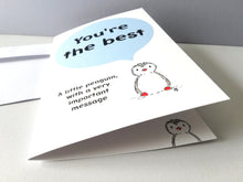 Load image into Gallery viewer, You're the best. Little penguin, with a big message. Blank inside. Positive penguin card