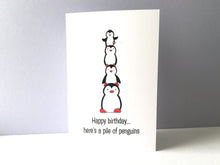 Load image into Gallery viewer, Penguin birthday card, happy birthday, here's a pile of penguins. Funny penguin small card