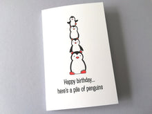 Load image into Gallery viewer, Penguin birthday card, happy birthday, here's a pile of penguins. Funny penguin small card