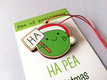 Load image into Gallery viewer, Ha pea Christmas decoration. Little wooden Christmas ornament. Pea of positivity
