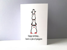 Load image into Gallery viewer, Penguin birthday card, happy birthday, here's a pile of penguins. Funny penguin small card