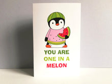 Load image into Gallery viewer, You are one in a melon card. Blank inside. Positive penguin card