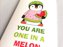 Load image into Gallery viewer, You are one in a melon card. Blank inside. Positive penguin card