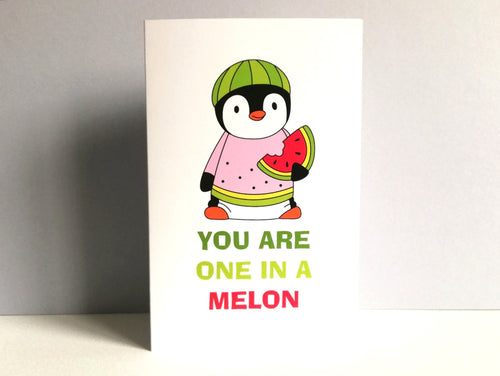 You are one in a melon card. Blank inside. Positive penguin card