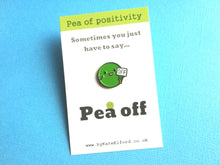 Load image into Gallery viewer, Pea off, a cheeky pea of positivity enamel pin, funny rude gift