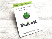 Load image into Gallery viewer, Pea off, a cheeky pea of positivity enamel pin, funny rude gift
