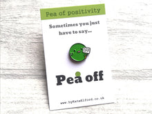 Load image into Gallery viewer, Pea off, a cheeky pea of positivity enamel pin, funny rude gift