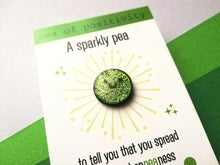 Load image into Gallery viewer, Pea of positivity glitter enamel pin, cute green pea, positive gift, friendship, supportive badge
