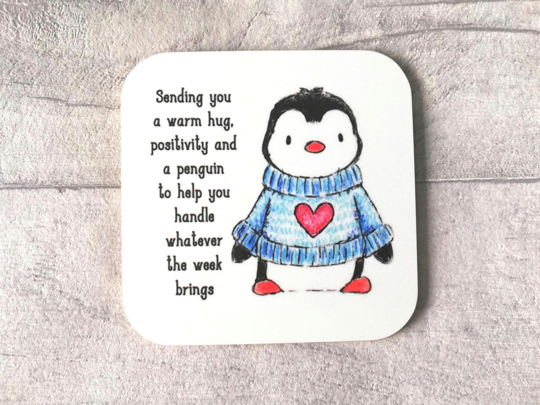 Sending you a warm hug, positivity and a penguin to help you handle whatever the week brings. Square glossy small coaster