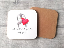 Load image into Gallery viewer, Penguin and heart. Life is wonderful with you in it, thank you. Square glossy small coaster
