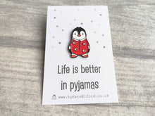 Load image into Gallery viewer, Seconds - Penguin enamel pin, life is better in pyjamas. Pink, blue or red pin
