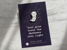 Load image into Gallery viewer, Glow worm enamel pin, cute glow in the dark positive brooch, supportive gift, darkness into light
