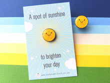 Load image into Gallery viewer, A spot of sunshine, to brighten your day, mini enamel pin, cute happy positive gift
