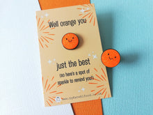 Load image into Gallery viewer, Well orange you just the best. A spot of sparkle mini enamel pin, cute happy positive gift, funny supportive pin
