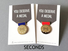 Load image into Gallery viewer, Seconds, you deserve a medal enamel pin
