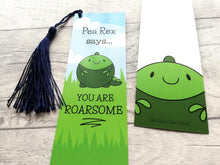 Load image into Gallery viewer, Pea bookmark, you are roarsome, page marker, dinosaur gift, book lover, optional tassel
