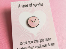 Load image into Gallery viewer, A spot of sparkle, pink tiny glitter enamel pin, you are amazing. Positive cute gift
