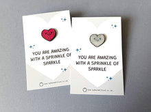 Load image into Gallery viewer, Mini Heart Enamel Pin: You Are Amazing, With A Sprinkle of Sparkle Enamel Pin
