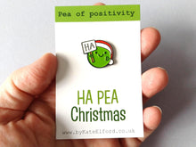 Load image into Gallery viewer, Ha pea Christmas, pea of positivity enamel pin - Pea Enamel Pin - Positive Words Display Card - Minor Flaws Enamel Pin - Wearable Enamel Pin
