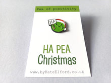 Load image into Gallery viewer, Ha pea Christmas, pea of positivity enamel pin - Pea Enamel Pin - Positive Words Display Card - Minor Flaws Enamel Pin - Wearable Enamel Pin
