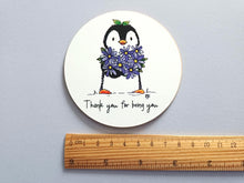 Load image into Gallery viewer, Thank you for being you penguin coaster
